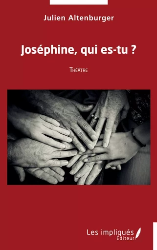 Joséphine, qui es-tu ? - Julien Altenburger - Les Impliqués