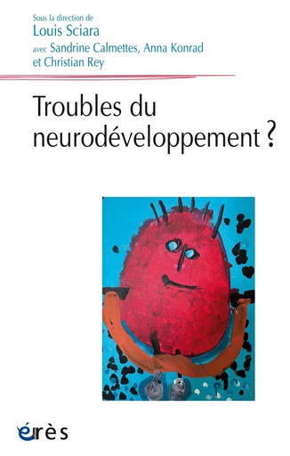 Troubles du neurodéveloppement ? - Louis SCIARA - Eres