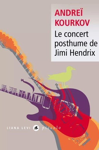 Le Concert posthume de Jimi Hendrix - Andreï Kourkov - LIANA LEVI