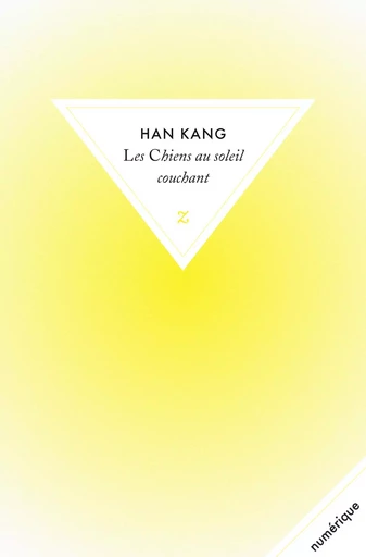 Les Chiens au soleil couchant - Han Kang - Zulma