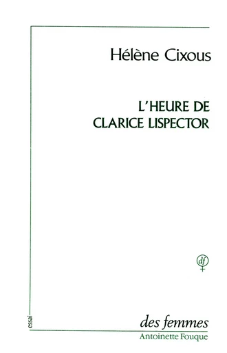 L'heure de Clarice Lispector - Hélène Cixous - Des femmes