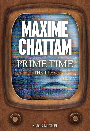 Prime time - Maxime Chattam - Albin Michel