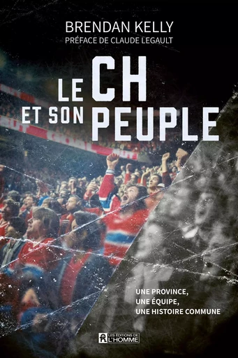 Le CH et son peuple - Brendan Kelly - Les Éditions de l'Homme