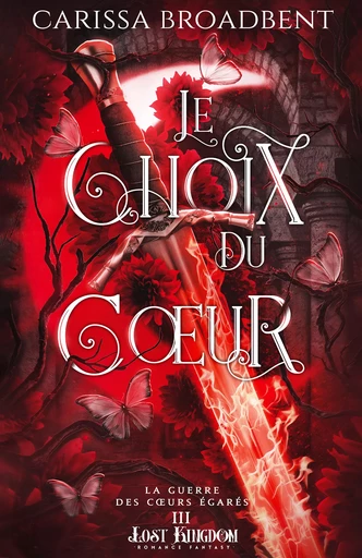 Le choix du cœur - Carissa Broadbent - Lost Kingdom