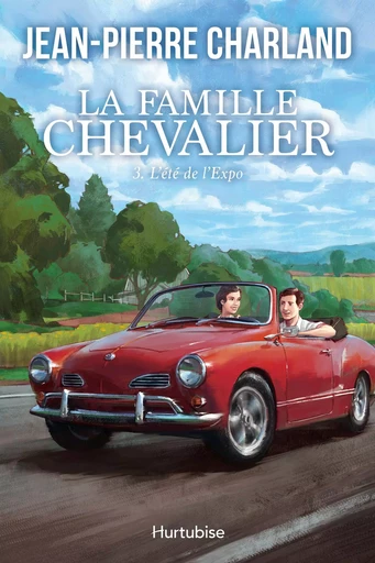 La Famille Chevalier - Tome 3 - Jean-Pierre Charland - Éditions Hurtubise