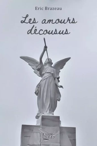 Les amours décousus - Éric Brazeau - Distribulivre