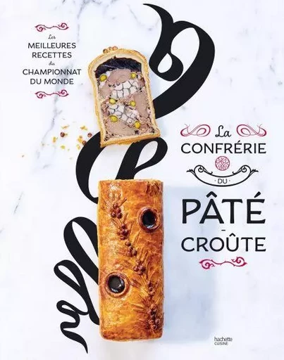 La Confrérie du Pâté-Croûte -  Collectif - Hachette Pratique