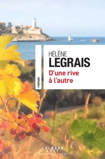 D'une rive à l'autre - Hélène Legrais - Calmann-Lévy