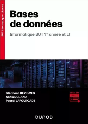 Bases de données - Informatique BUT 1re année et L1 - Stéphane Devismes, Anaïs Durand, Pascal Lafourcade - Dunod