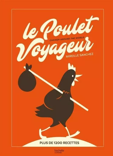 Le Poulet Voyageur - Mireille Sanchez - Hachette Pratique