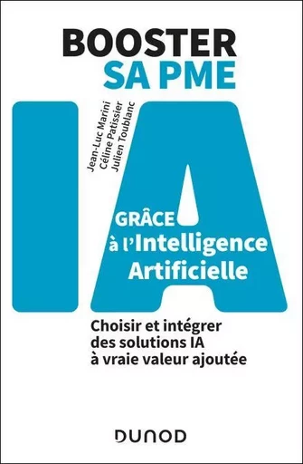 Booster sa PME grâce à l'intelligence artificielle - Jean-Luc Marini, Céline Patissier, Julien Toublanc - Dunod