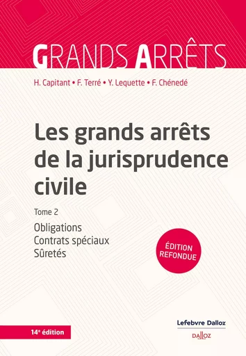 Les grands arrêts de la jurisprudence civile T2. Obligations, contrats spéciaux, sûretés (N) - Oblig - Henri Capitant, François Terré, Yves Lequette, François Chénedé - Groupe Lefebvre Dalloz