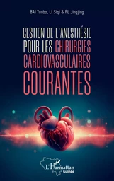 Gestion de l' anesthésie pour les chirurgies cardiovasculaires courantes