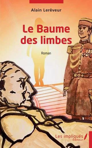 Le Baume des limbes - Alain Lerêveur - Les Impliqués