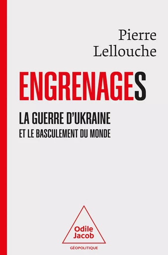 Engrenages - Pierre Lellouche - Odile Jacob