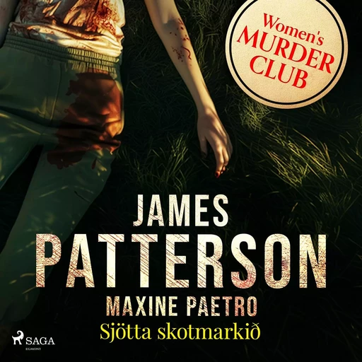 Sjötta skotmarkið - James Patterson, Maxine Paetro - Saga Egmont International