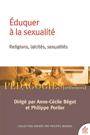 Eduquer à la sexualité - Anne-Cécile Bégot, Philippe Portier - ESF Sciences humaines