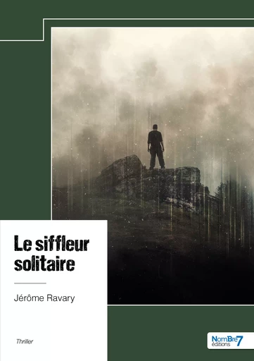 Le siffleur solitaire - Jérôme Ravary - Nombre7 Editions