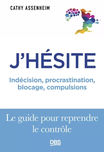 J'hésite... - Cathy Assenheim - De Boeck Supérieur