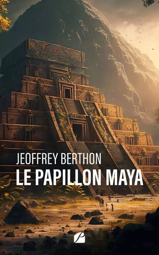 Le papillon Maya - Jeoffrey Berthon - Editions du Panthéon