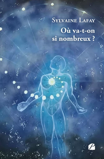 Où va-t-on si nombreux ? - Sylvaine Lafay - Editions du Panthéon