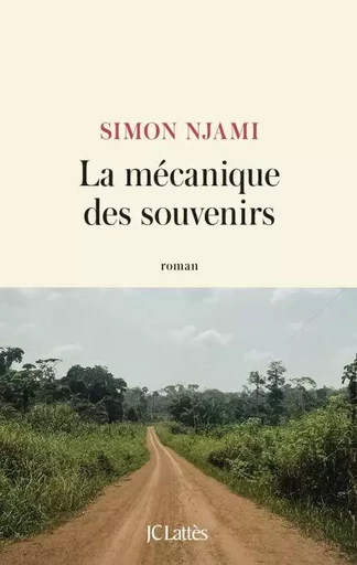 La Mécanique des souvenirs - Simon Njami - JC Lattès