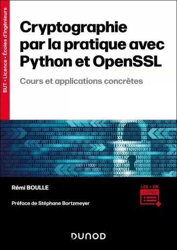 La cryptographie par la pratique avec Python et OpenSSL - Rémi Boulle - Dunod