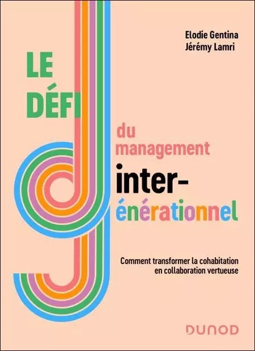 Le défi du management intergénérationnel - Elodie Gentina, Jérémy Lamri - Dunod