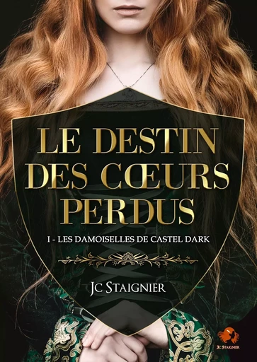 Le destin des cœurs perdus - tome 1 : Les Damoiselles de Castel Dark - Jc Staignier - Bookelis