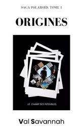 Polaroid - Tome 1, Origines