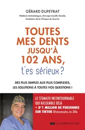 102 ans et toutes mes dents, t'es sérieux ? - Des plus simples aux plus complexes, les solutions à t