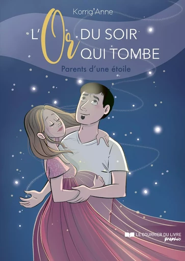 L'Or du soir qui tombe - Parents d'une étoile -  Korrig'Anne - Courrier du livre