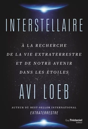 Interstellaire - A la recherche de la vie extraterrestre et de notre avenir dans les étoiles