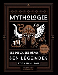 Mythologie - Ses dieux, ses héros, ses légendes