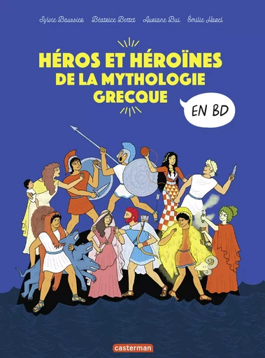 La mythologie en BD- Héros et héroïnes de la mythologie grecque - Sylvie Baussier, Béatrice Bottet - Casterman Jeunesse