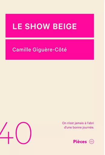 Le show beige - Camille Giguère-Côté - Atelier 10