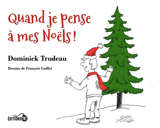 Quand je pense à mes Noëls - Dominick Trudeau - Éditions TNT