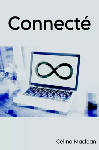 Connecté - Célina Maclean - Librinova