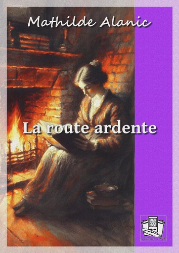 La route ardente - Mathilde Alanic - La Gibecière à Mots