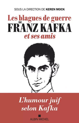 Les Blagues de guerre de Franz Kafka et ses amis - Keren Mock, Franz Kafka - Albin Michel