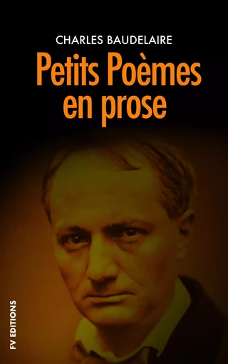 Petits poèmes en prose - Charles Baudelaire - Bookelis