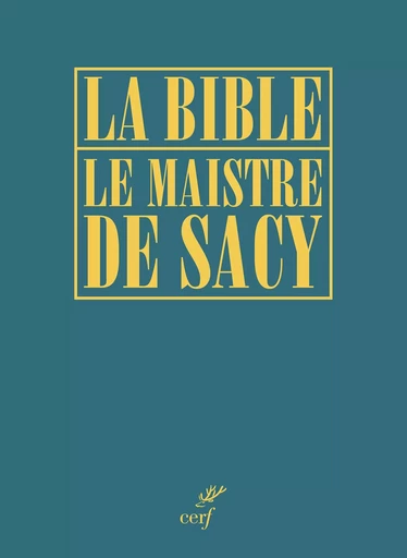 La Bible Le Maistre de Sacy - Louis-Isaac Le Maistre de Sacy - Editions du Cerf