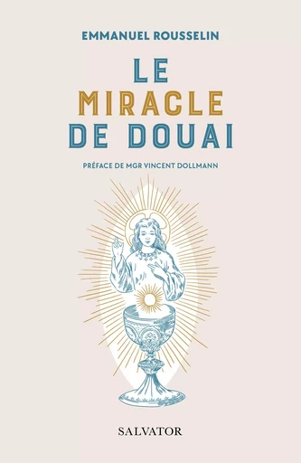 Le miracle de Douai - Emmanuel Rousselin - Éditions Salvator