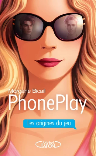 Phoneplay - Les Origines du jeu - Morgane Bicail - Michel Lafon