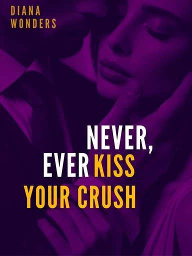 Never, ever kiss your crush - Diana Wonders - Happy End