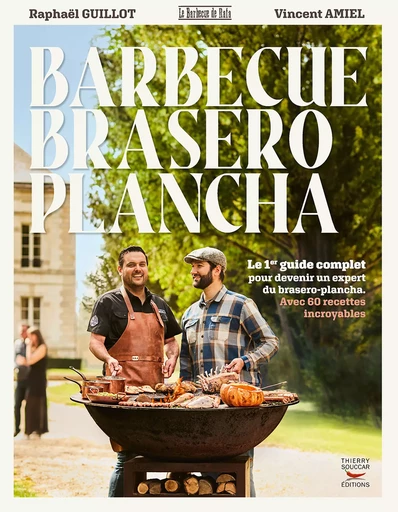 Barbecue Brasero Plancha - Vincent Amiel, Raphaël Guillot - Thierry Souccar Éditions