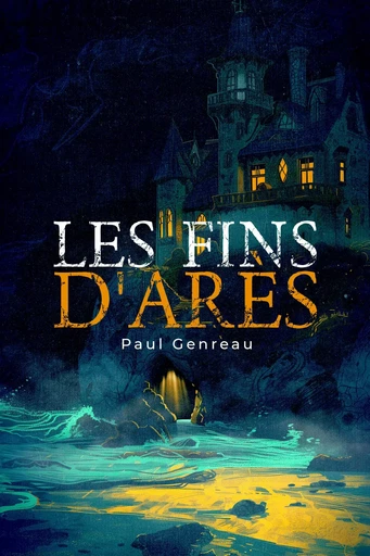 Les Fins d'Arès - Paul Genreau - Librinova