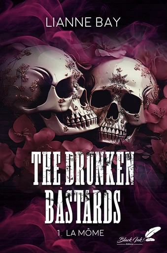 The drunken bastards, tome 1 : La môme - Lianne Bay - Black Ink Editions