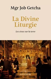 La Divine Liturgie : Les cieux sur la terre