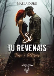 Si tu revenais - Tome 1 : Collision